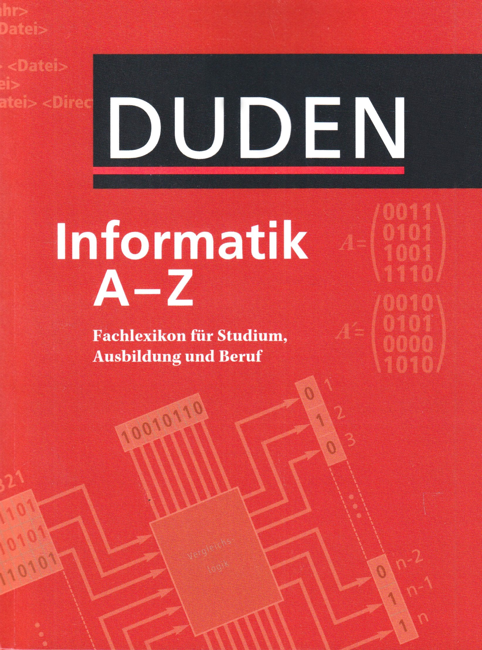 Duden Informatik A-Z. Fachlexikon für Studium, Ausbildung und Beruf Computer Science