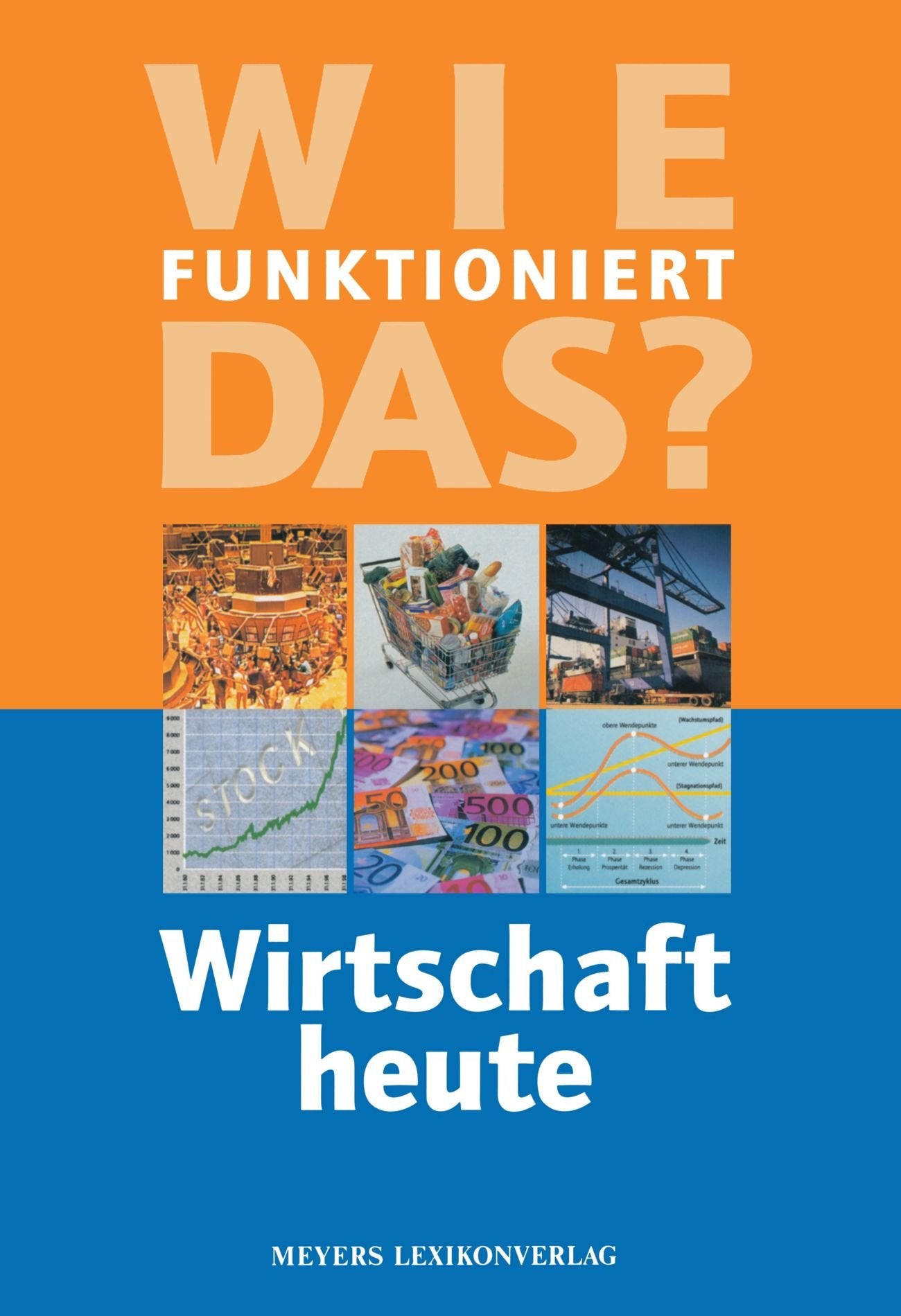 Wie funktioniert das? Wirtschaft heute Politics & Society