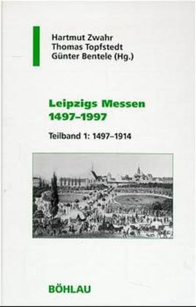 Leipzigs Messen 1497-1997: Gestaltwandel - Umbrüche - Neubeginn (Geschichte und Politik in Sachsen) Books