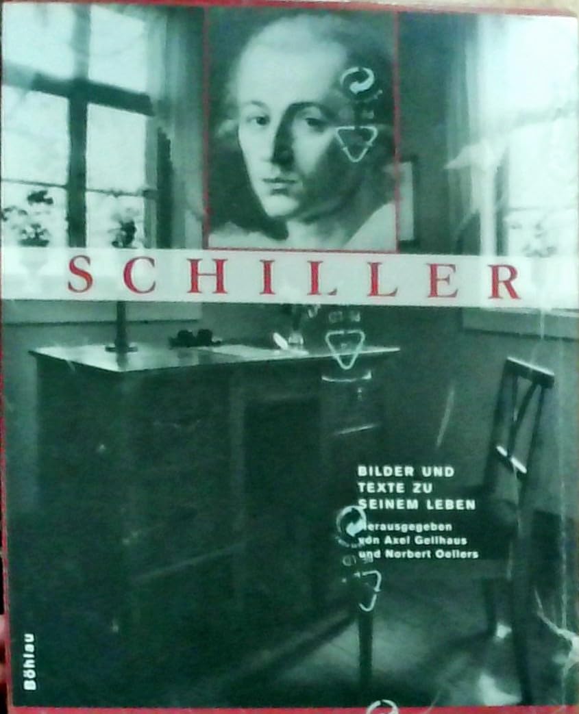 Schiller: Bilder und Texte zu seinem Leben. Mit einem Beitrag von Roswitha Klaiber. In Verbindung mit der Deutschen Schillergesellschaft Contemporary literature