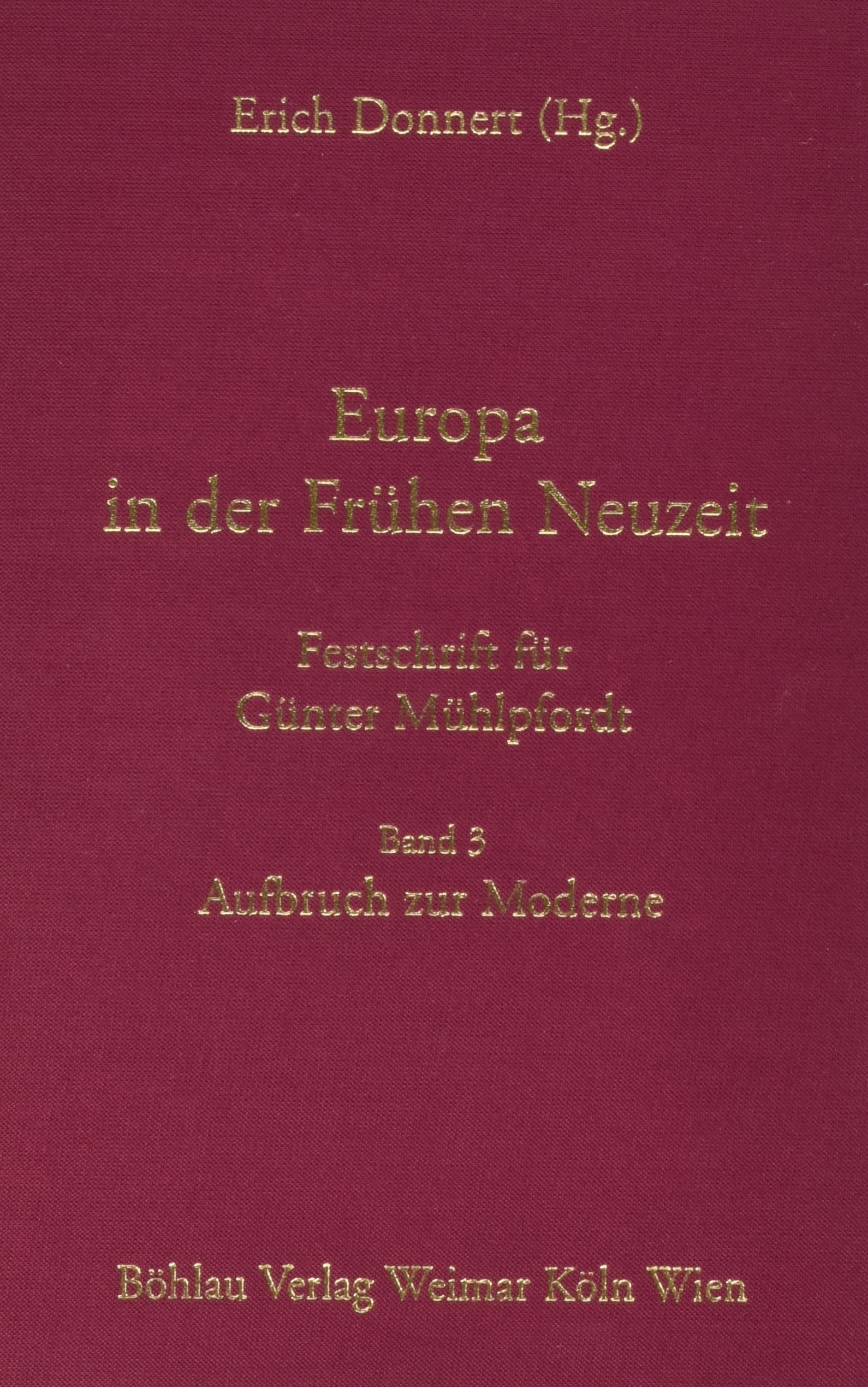 Europa in der Frühen Neuzeit, 5 Bde., Bd.3, Aufbruch zur Moderne: Aufbruch zur Moderne. Band 3 Politics & History