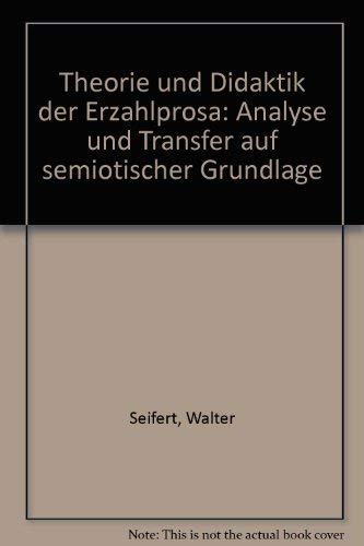 Theorie und Didaktik der Erzählprosa : Analyse und Transfer auf semiotischer Grundlage Books