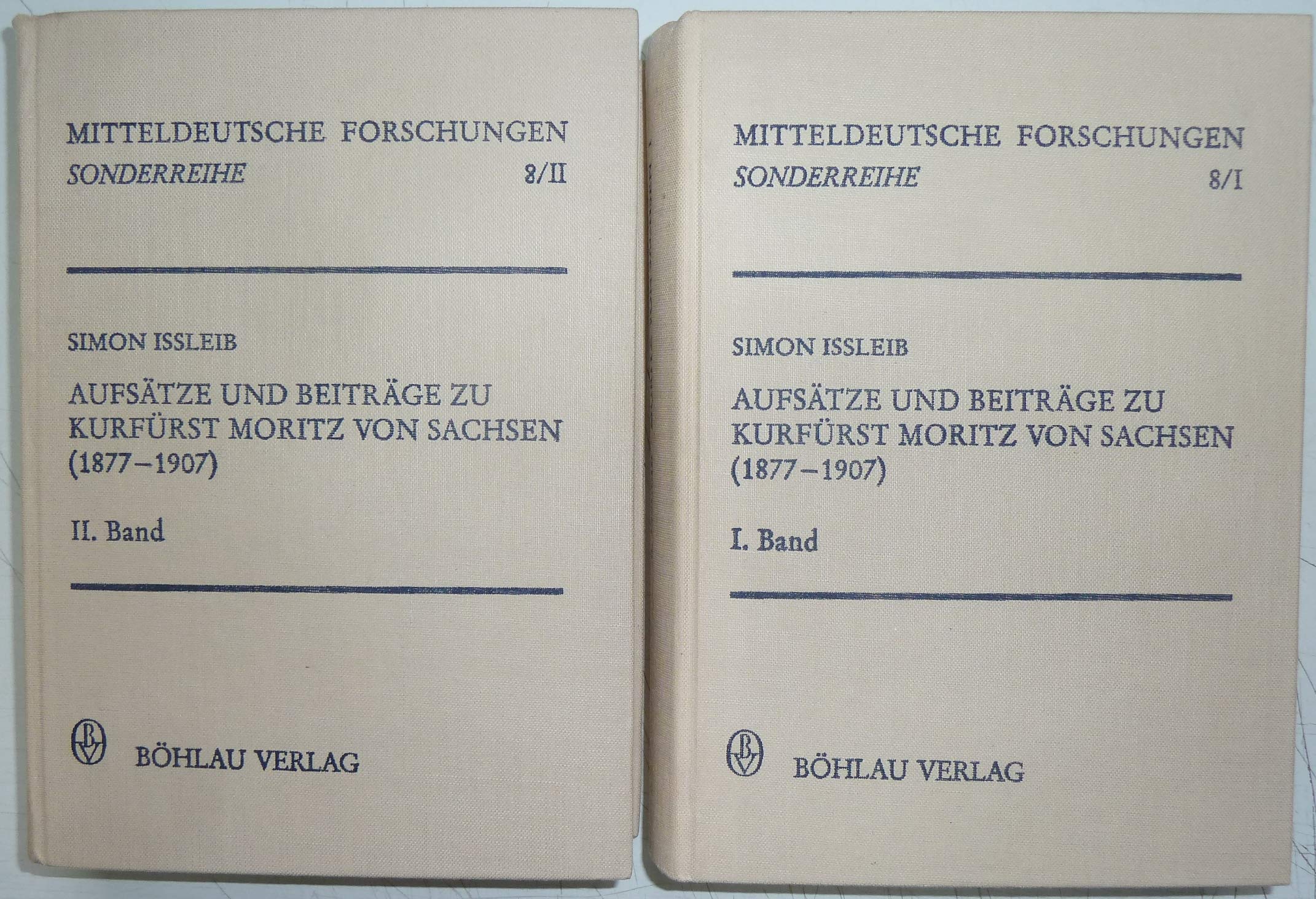 Aufsätze und Beiträge zu Kurfürst Moritz von Sachsen 1877-1907 (Mitteldeutsche Forschungen Sonderreihe: Quellen und Darstellungen in Nachdrucken) Books