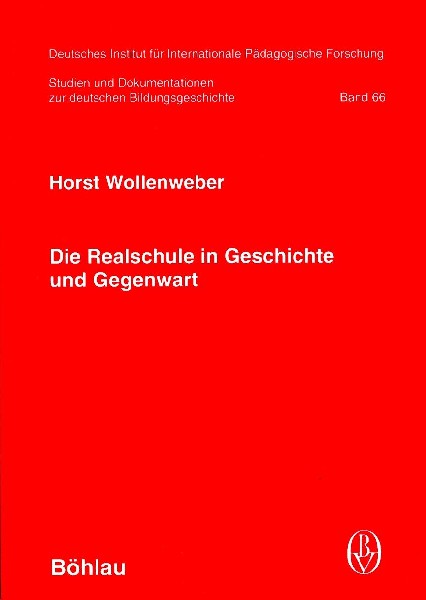 Die Realschule in Geschichte und Gegenwart (Studien und Dokumentationen zur deutschen Bildungsgeschichte) General education