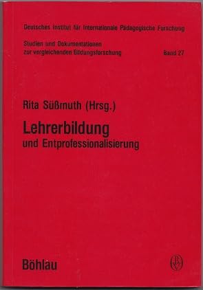Lehrerbildung und Entprofessionalisierung: Europäische Ansätze zu einem erweiterten Praxisverständnis Books