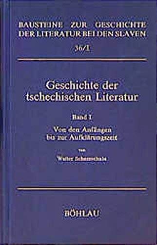 Geschichte der tschechischen Literatur, Bd.1, Von den Anfängen bis zur Aufklärungszeit: Band I: Von den Anfängen bis zur Aufklärungszeit (Bausteine ... Forschungen. Neue Folge, Band 14) Contemporary literature Books