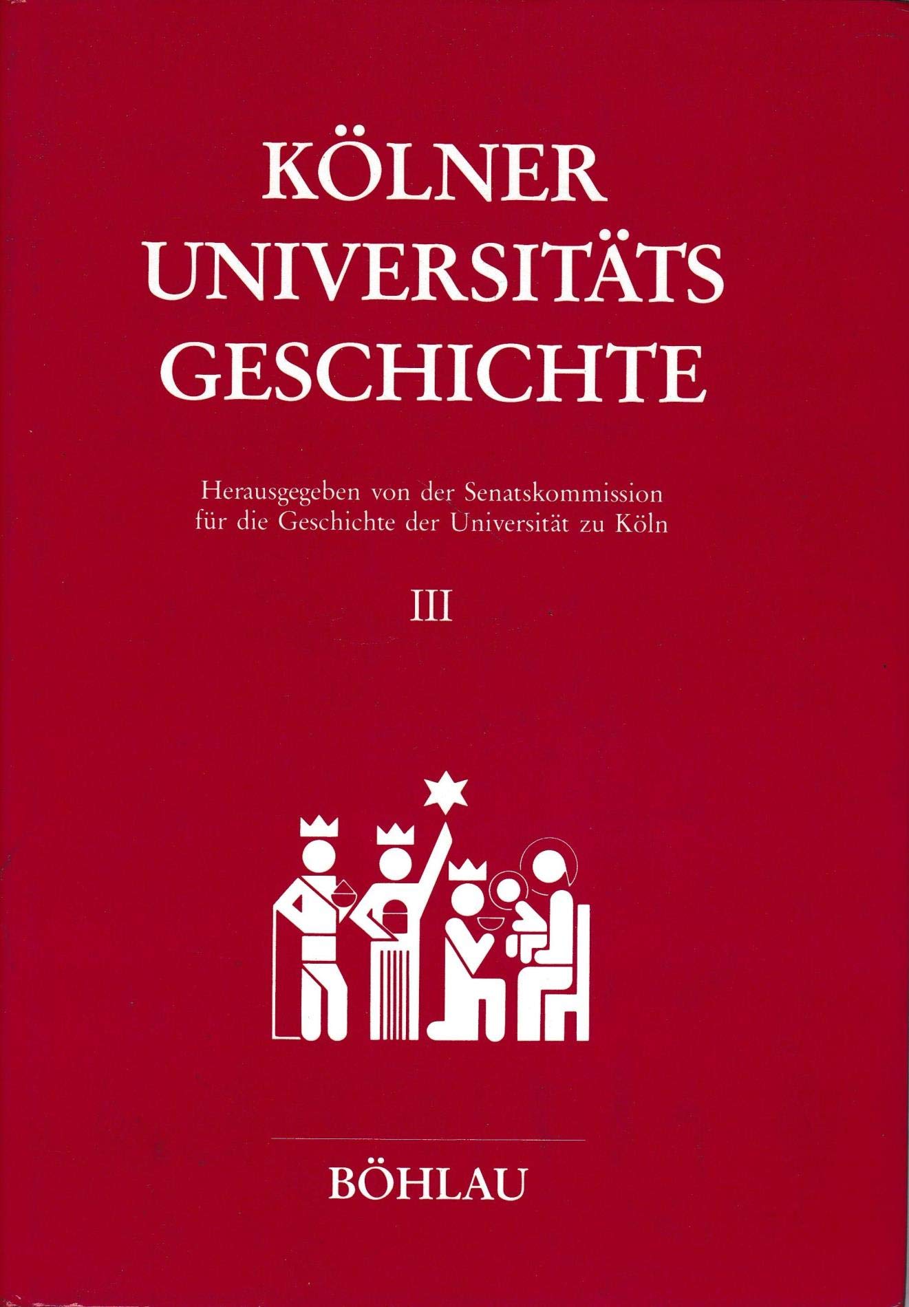 Kölner Universitätsgeschichte, in 3 Bdn., Bd.3, Die neue Universität: Daten und Fakten Education & Training