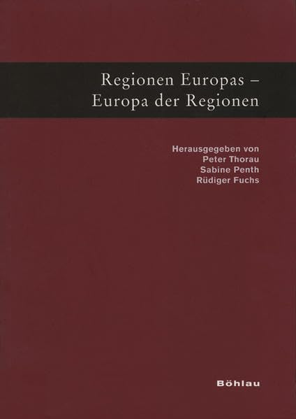 Regionen Europas - Europa der Regionen: Festschrift für Kurt-Ulrich Jäschke zum 65. Geburtstag Politics & History