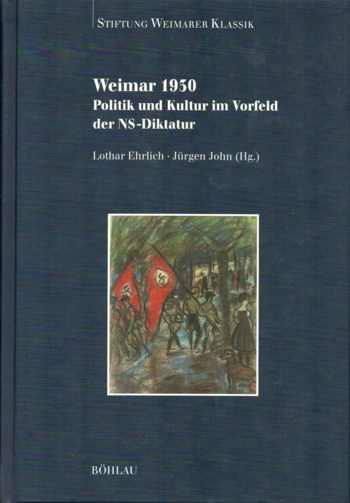 Weimar 1930 - Politik und Kultur im Vorfeld der NS-Diktatur German history