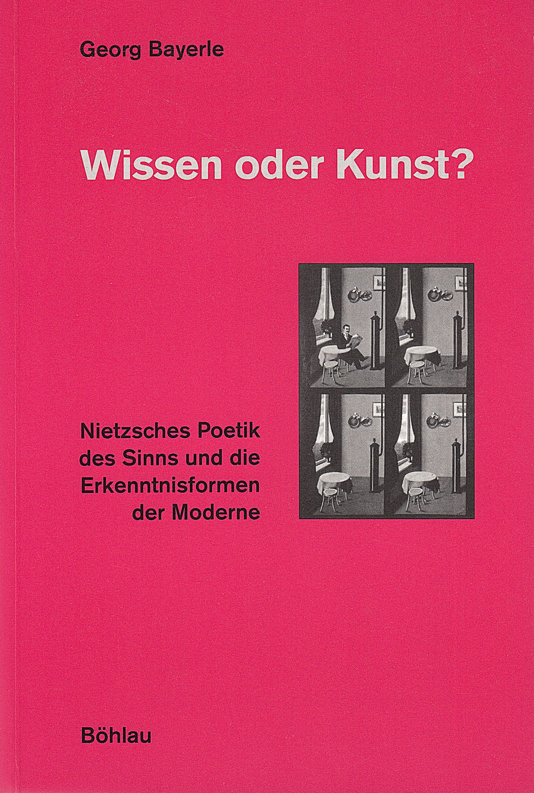 Wissen oder Kunst? Nietzsches Poetik des Sinns und die Erkenntnisformen der Moderne Philosophy