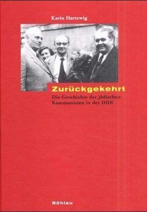 Zurückgekehrt: Die Geschichte der jüdischen Kommunisten in der DDR Books