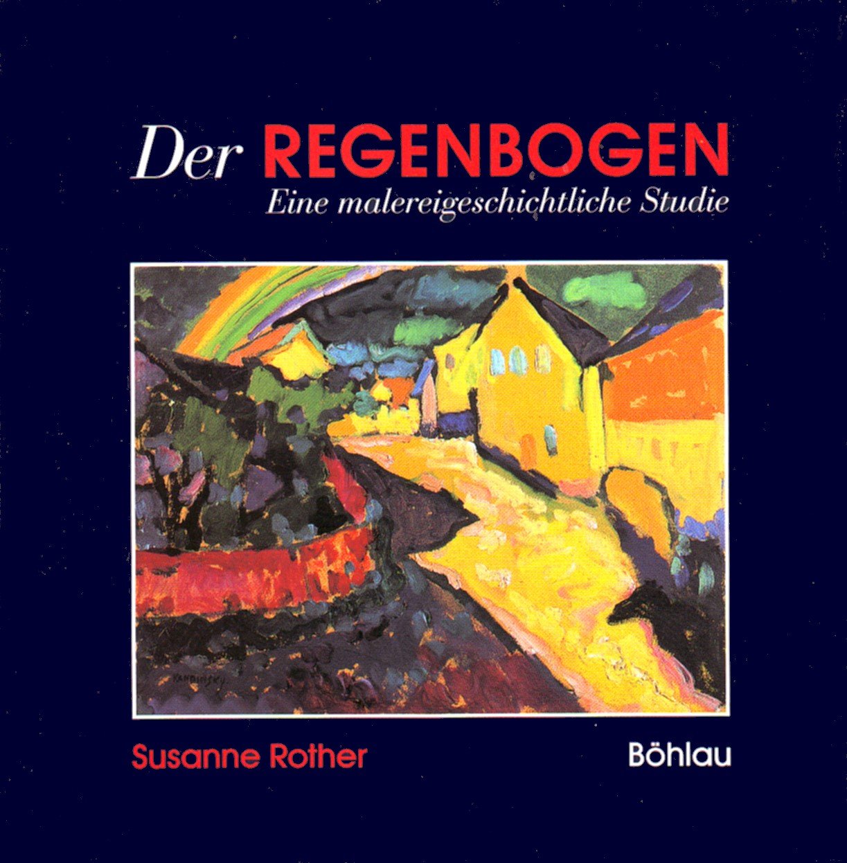 Der Regenbogen: Eine malereigeschichtliche Studie Books
