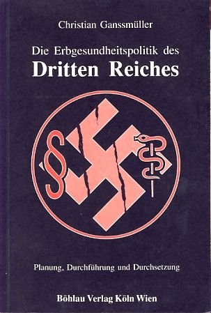 Die Erbgesundheitspolitik des Dritten Reiches: Planung, Durchführung und Durchsetzung Books