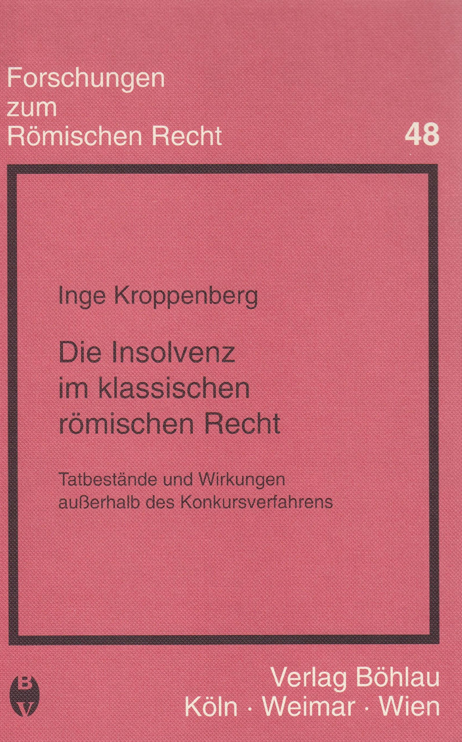 Die Insolvenz im klassischen römischen Recht: Tatbestände und Wirkungen ausserhalb des Konkursverfahrens Law