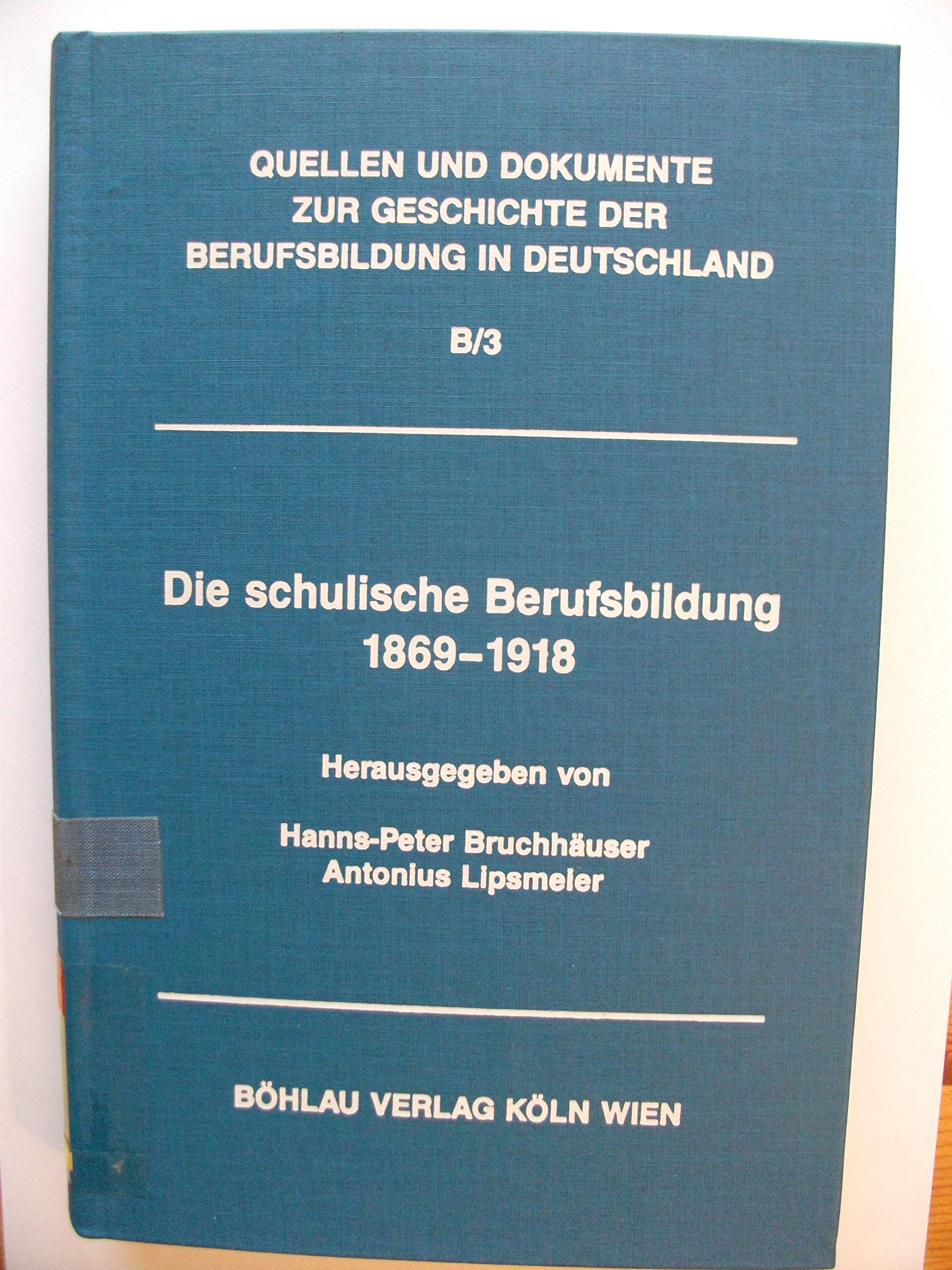 Quellen und Dokumente zur schulischen Berufsbildung 1869-1918 Books