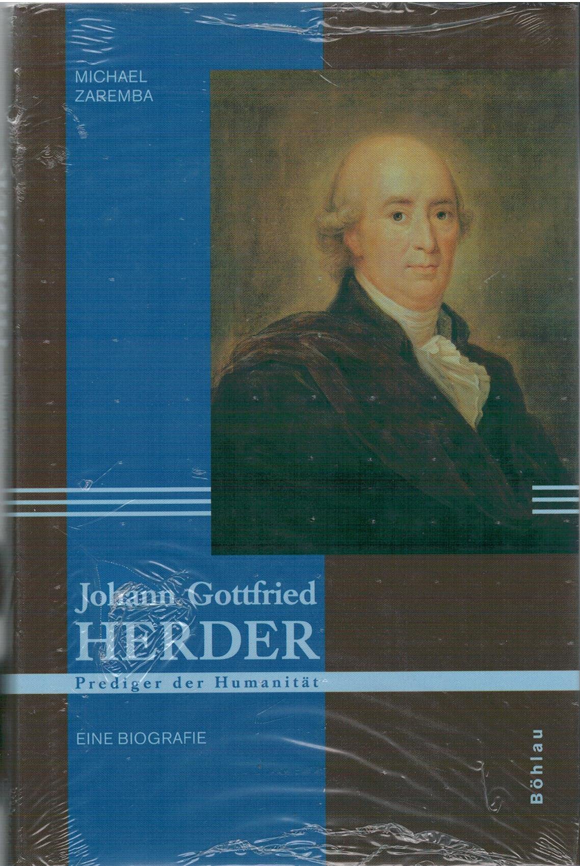 Johann Gottfried Herder: Prediger der Humanität. Eine Biografie Memories
