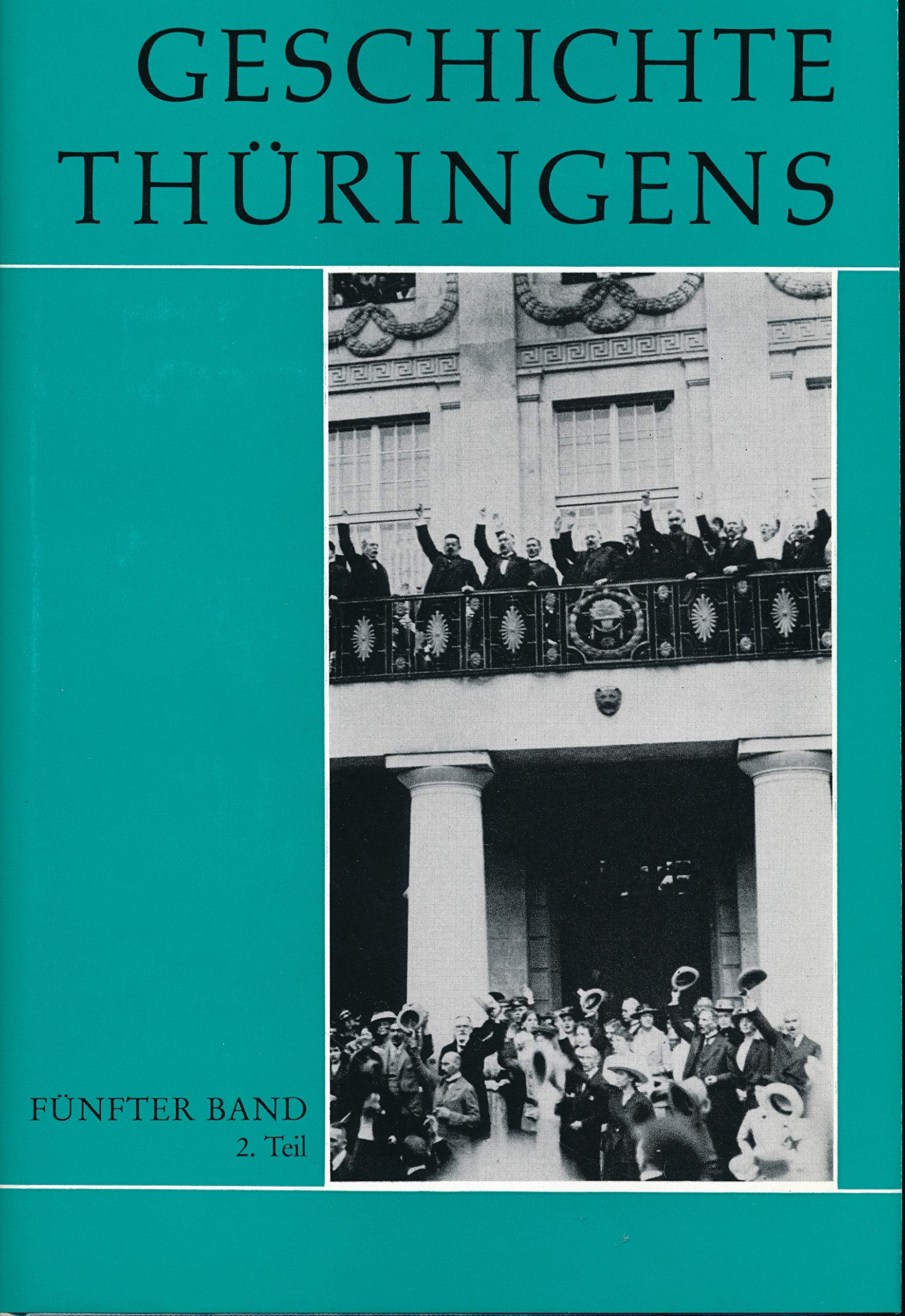Geschichte Thüringens. Band 5: Politische Geschichte in der Neuzeit (Mitteldeutsche Forschungen) Books