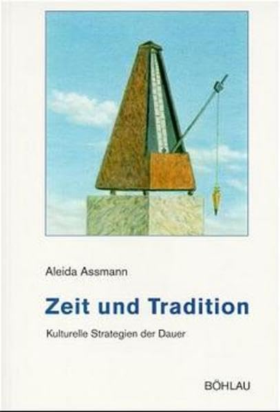 Zeit und Tradition: Kulturelle Strategien der Dauer (Beiträge zur Geschichtskultur) Media & Communication