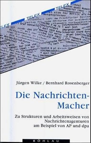 Die Nachrichten- Macher: Eine Untersuchung zu Strukturen und Arbeitsweisen von Nachrichtenagenturen am Beispiel von AP und dpa Law