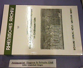 Die Anfänge der Prämonstratenser im Erzbistum Köln (Rheinisches Archiv: Veröffentlichungen des Instituts für Geschichtliche Landeskunde der Rheinlande der Universität Bonn) Religion & Esotericism