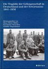 Die Tragödie der Gefangenschaft in Deutschland und der Sowjetunion 1941-1956 (Schriften des Hannah-Arendt-Instituts für Totalitarismusforschung) German history