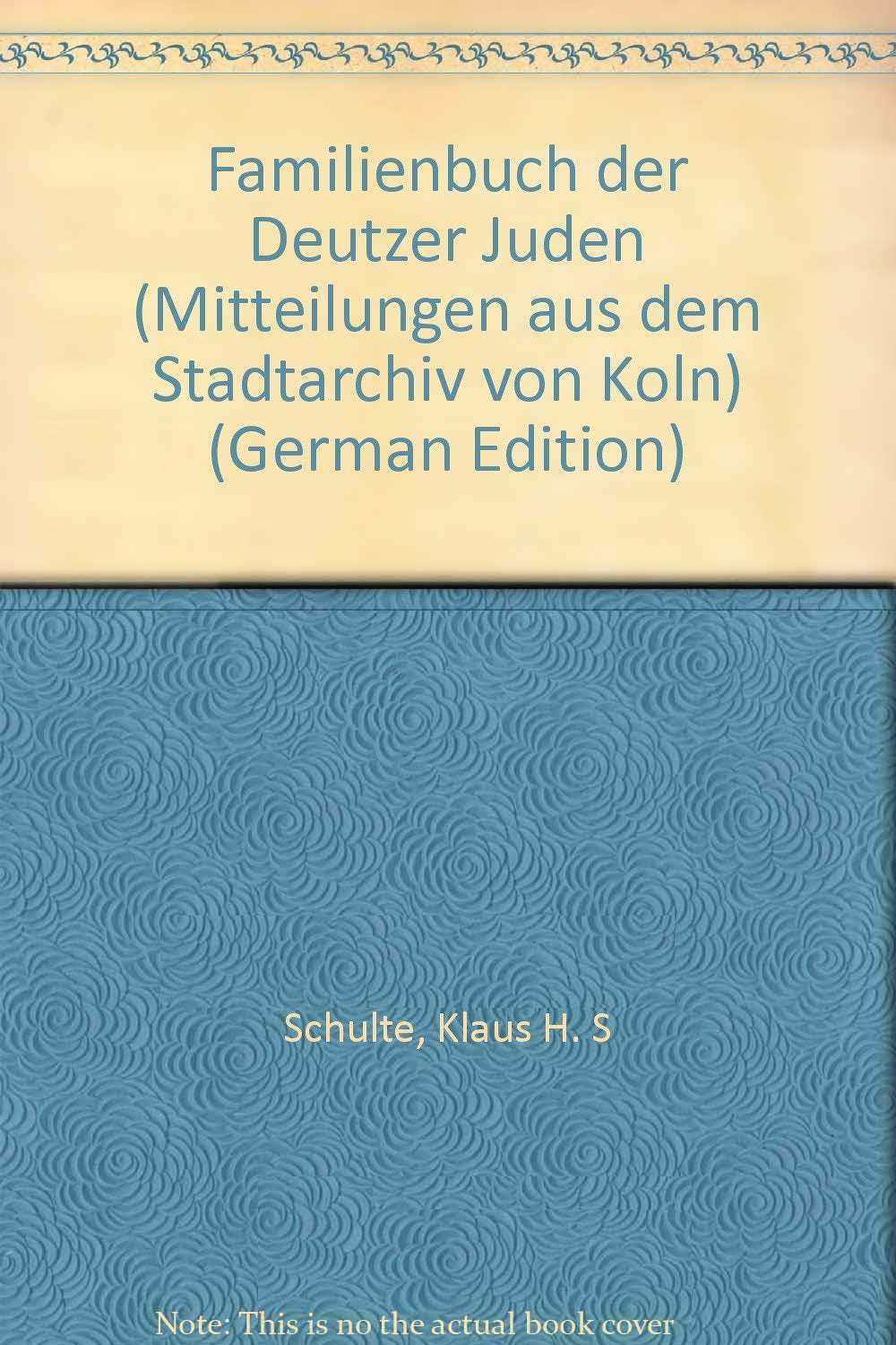 Familienbuch der Deutzer Juden (Mitteilungen aus dem Stadtarchiv von Köln) Books