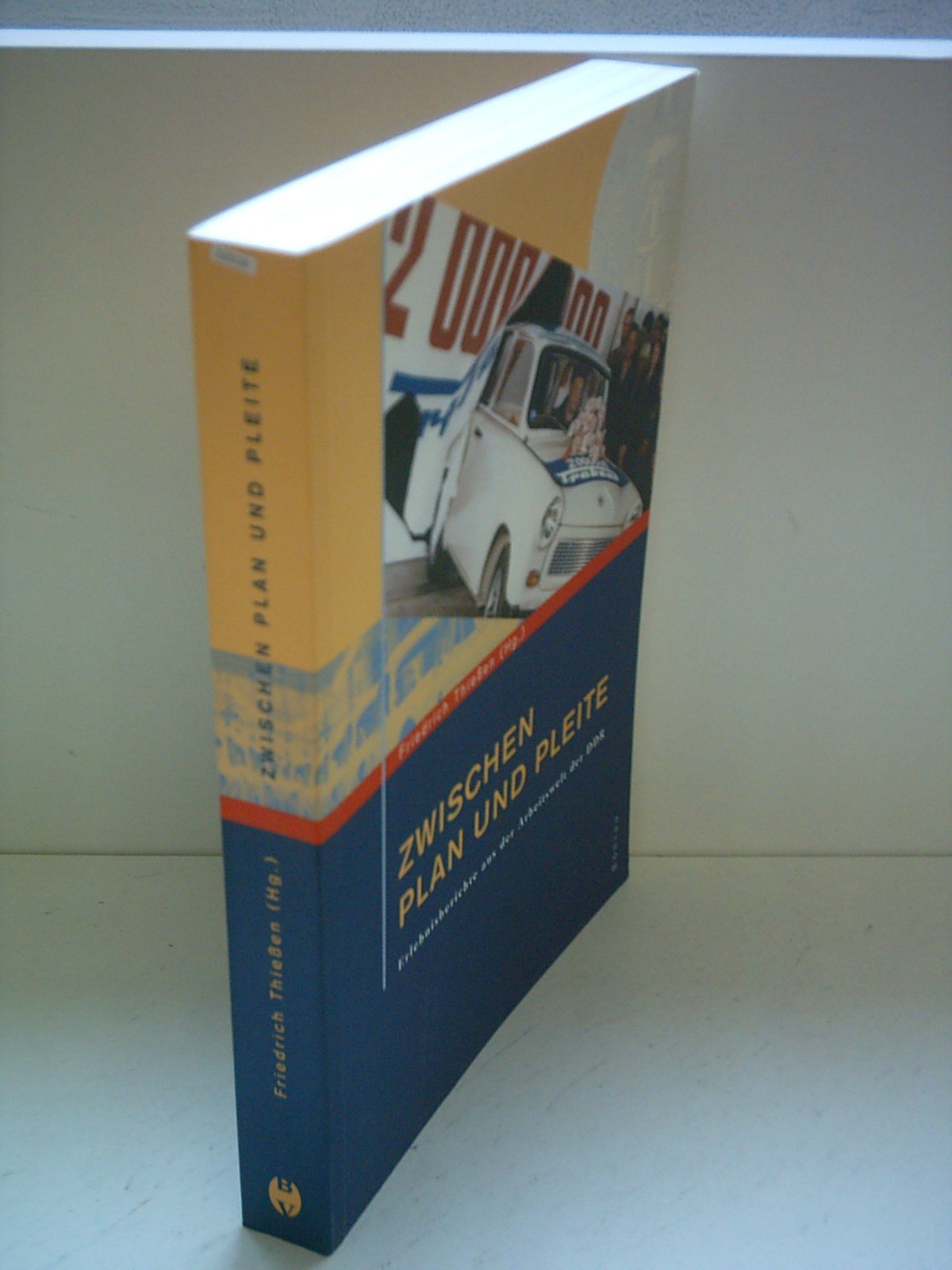 Zwischen Plan und Pleite: Erlebnisberichte aus der Arbeitswelt der DDR Business, Finance & Career