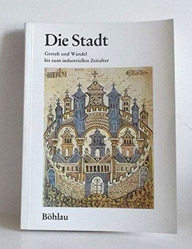 Die Stadt : Gestalt u. Wandel bis zum industriellen Zeitalter. Books