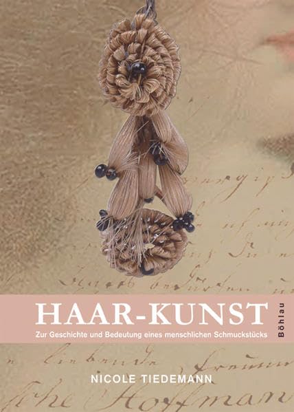 Haar-Kunst: Zur Geschichte und Bedeutung eines menschlichen Schmuckstücks Social Sciences