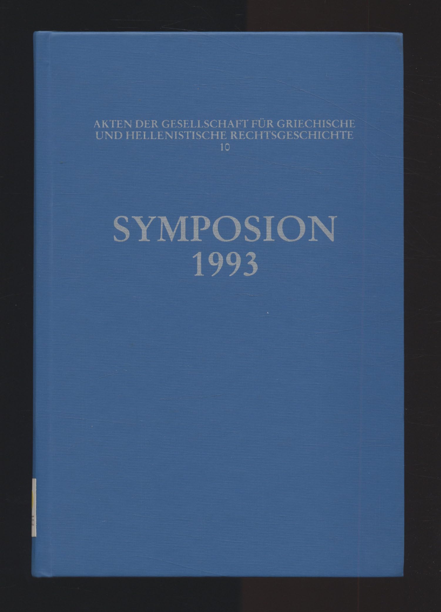 Symposion 1993: Vorträge zur griechischen und hellenistischen Rechtsgeschichte (Graz, 12.-16. September 1993) (Akten der Gesellschaft für griechische und hellenistische Rechtsgeschichte) Books
