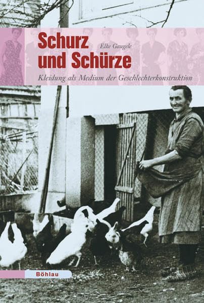 Schurz und Schürze: Kleidung als Medium der Geschlechterkonstruktion Books