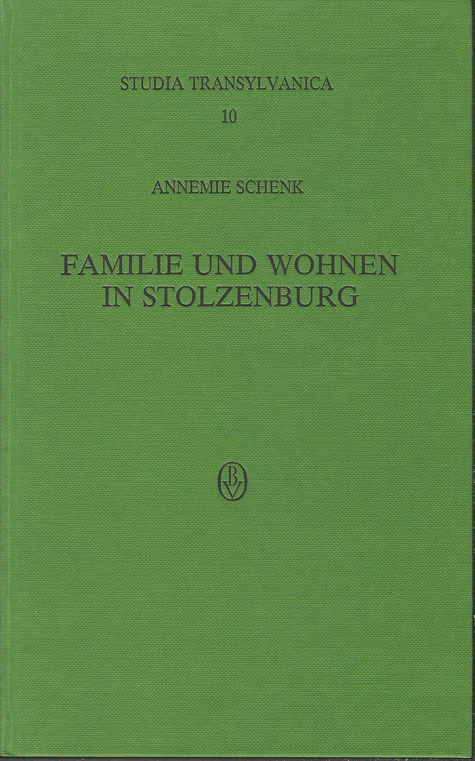 Familie und Wohnen in Stolzenburg: Eine Untersuchung bei Sachsen und Rumänen in einem siebenbürgischen Dorf (Studia Transylvanica) Books