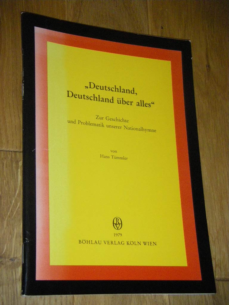 Deutschland, Deutschland über alles. Zur Geschichte und Problematik unserer Nationalhymne Books