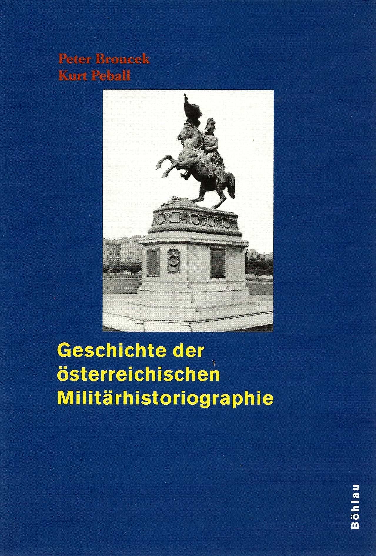 Geschichte der österreichischen Militärhistoriographie Politics & History