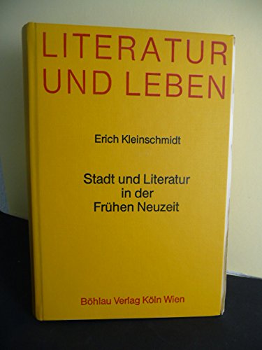 Stadt und Literatur in der Frühen Neuzeit: Voraussetzungen und Entfaltung im südwestdeutschen, elsässischen und schweizerischen Städteraum Books