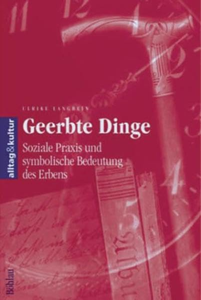 Geerbte Dinge. Soziale Praxis und symbolische Bedeutung des Erbens Law