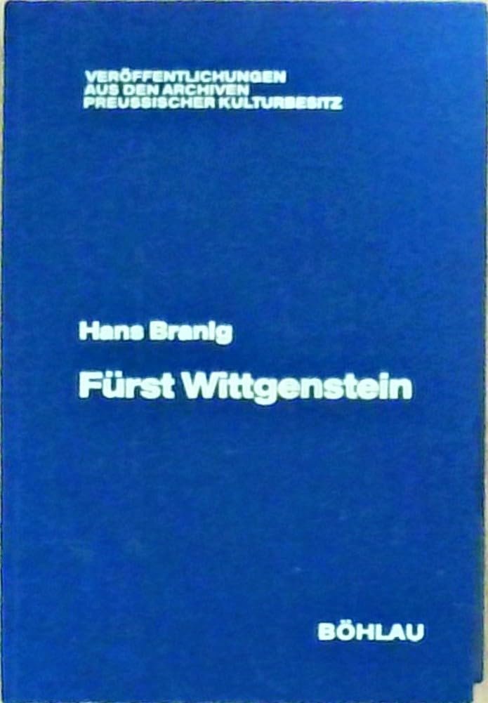 Fürst Wittgenstein: Ein preussischer Staatsmann der Restaurationszeit (Veröffentlichungen aus den Archiven Preussischer Kulturbesitz) Books