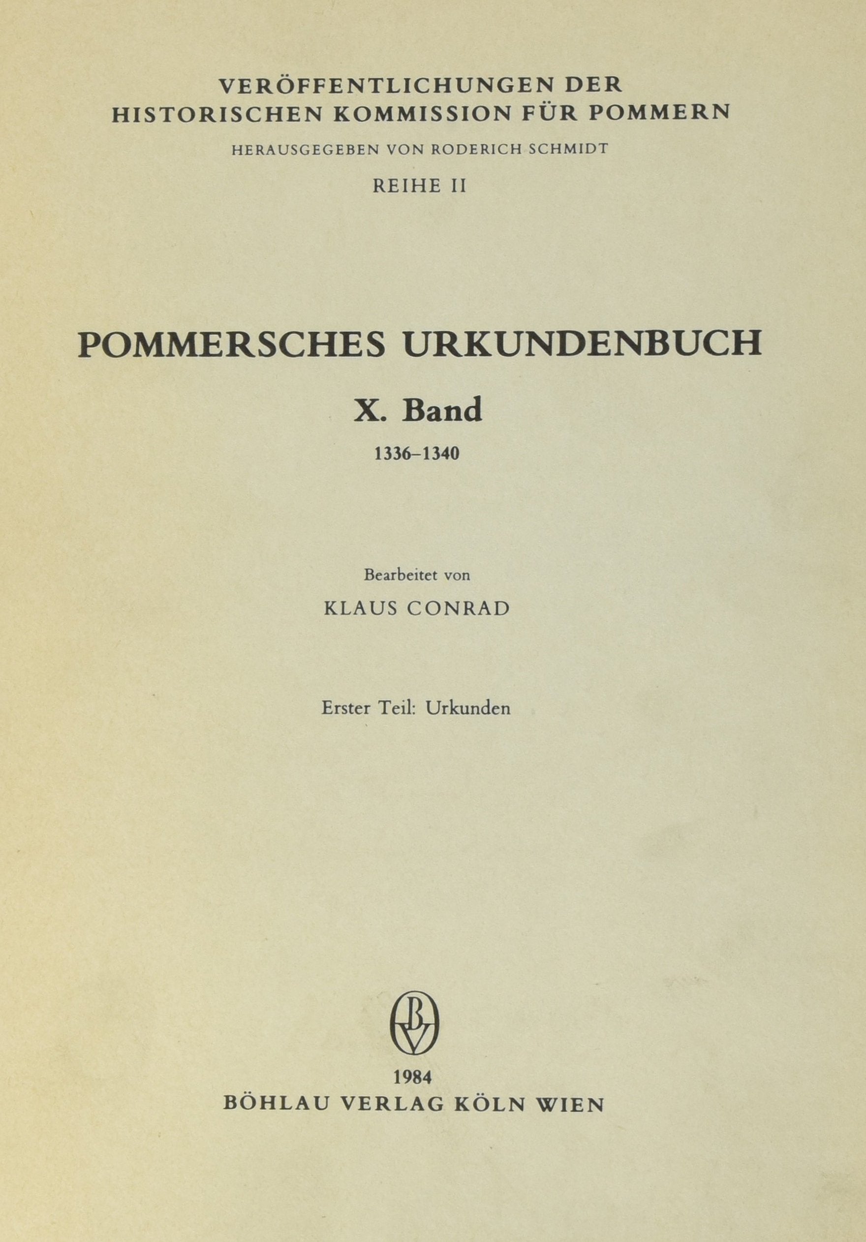 Pommersches Urkundenbuch, Bd.10/1-2, 1336-1340: 1336-1340. Erster Teil: Urkunden. Zweiter Teil: Register Politics & History