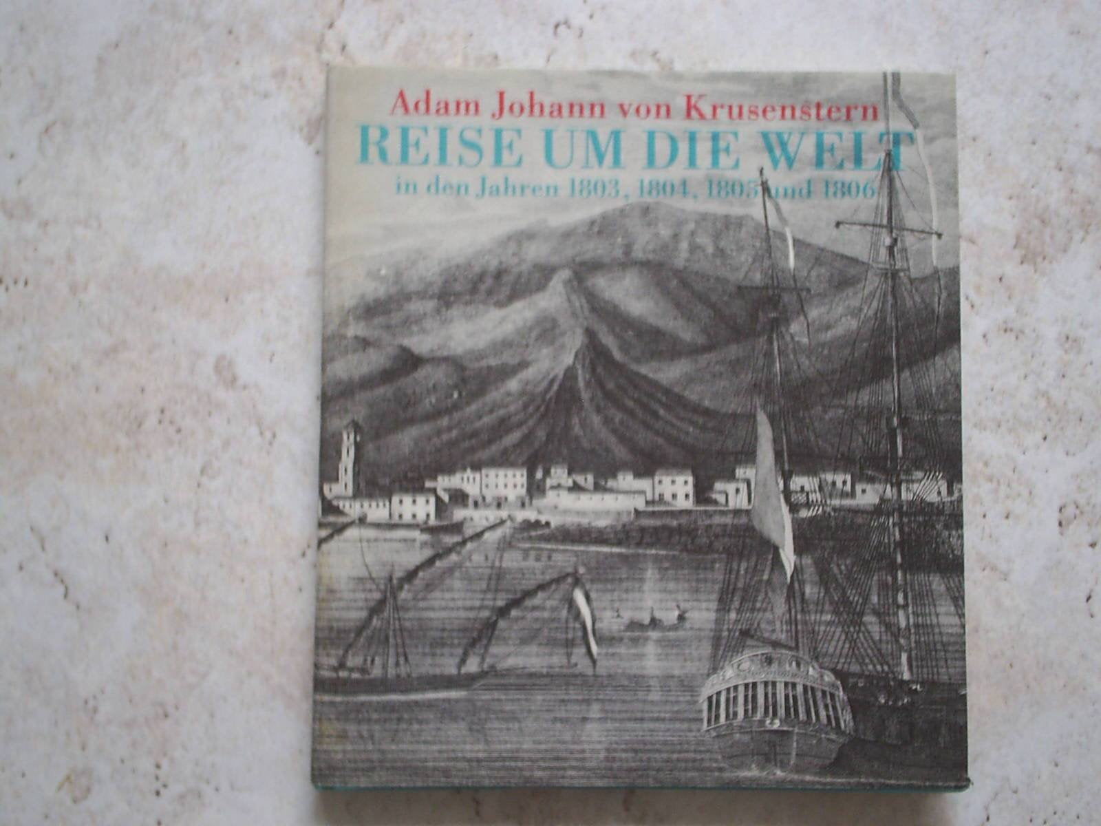 Reise um die Welt in den Jahren 1803, 1804, 1805 und 1806 Books