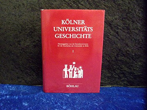 Kölner Universitätsgeschichte, in 3 Bdn., Bd.1, Die alte Universität Books