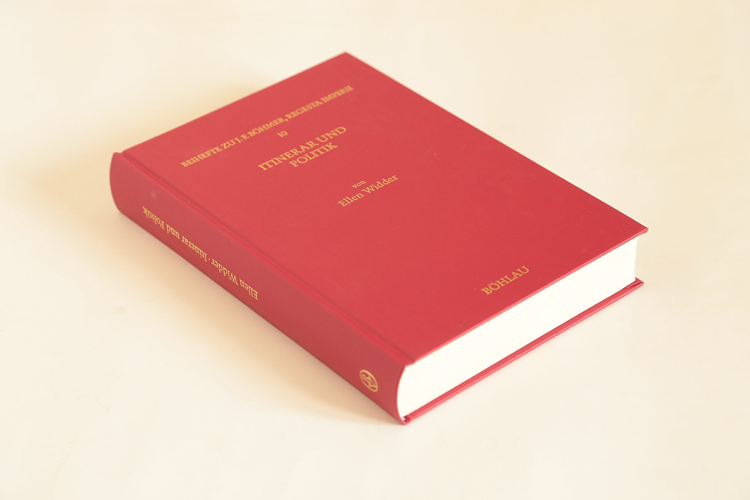 Itinerar und Politik (Böhmer, Johann F: Regesta Imperii. Beihefte: Forschungen zur Kaiser- und Papstgeschichte des Mittelalters) Politics & History