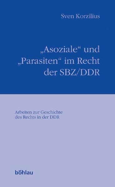"Asoziale" und "Parasiten" im Recht der SBZ/DDR book