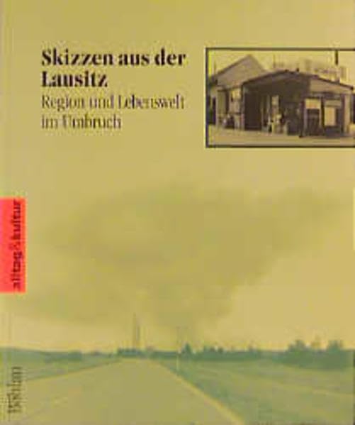Skizzen aus der Lausitz: Region und Lebenswelt im Umbruch (alltag & kultur) Law