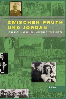 Zwischen Pruth und Jordan: Lebenserinnerungen Czernowitzer Juden Politics & Society
