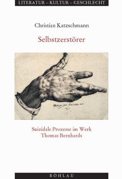 Selbstzerstörer: Suizidale Prozesse im Werk Thomas Bernhards (Literatur - Kultur - Geschlecht: Studien zur Literatur- und Kulturgeschichte. (Ehem. Große Reihe), Band 26) Contemporary literature Books