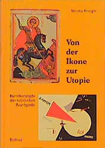 Von der Ikone zur Utopie: Kunstkonzepte der russischen Avantgarde Books