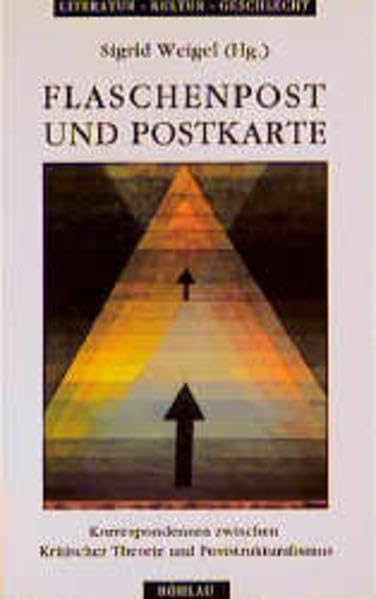 Flaschenpost und Postkarte: Korrespondenzen zwischen "Kritischer Theorie" und "Poststrukturalismus" (Literatur - Kultur - Geschlecht: Studien zur Literatur- und Kulturgeschichte. Kleine Reihe) Books