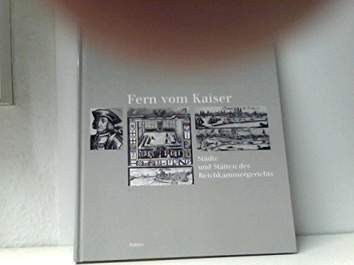 Fern vom Kaiser: Städte und Stätten des Reichskammergerichts Books