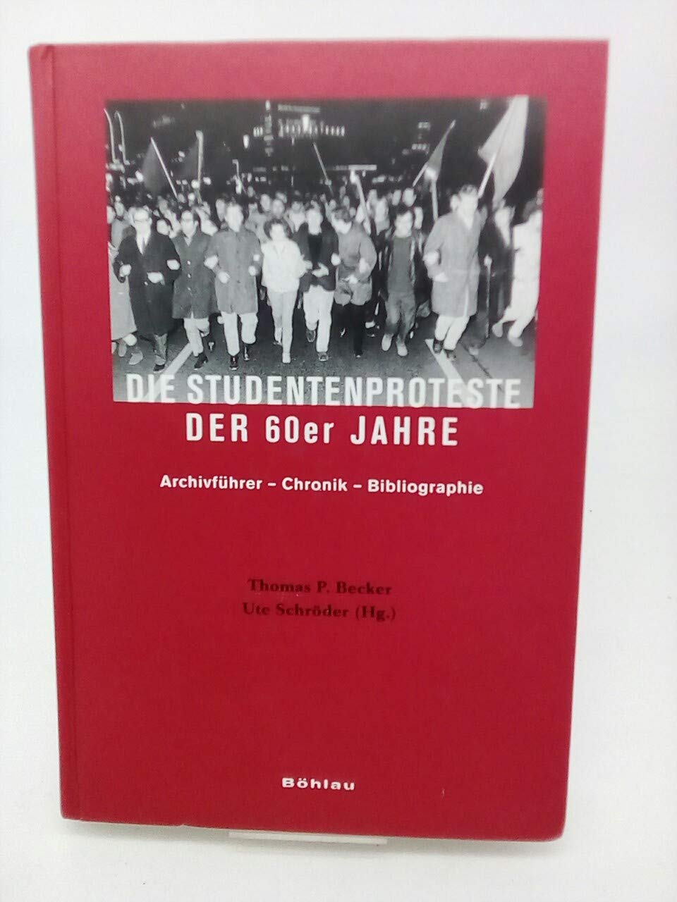 Die Studentenproteste der 60er Jahre: Archivführer - Chronik - Bibliographie Politics & History