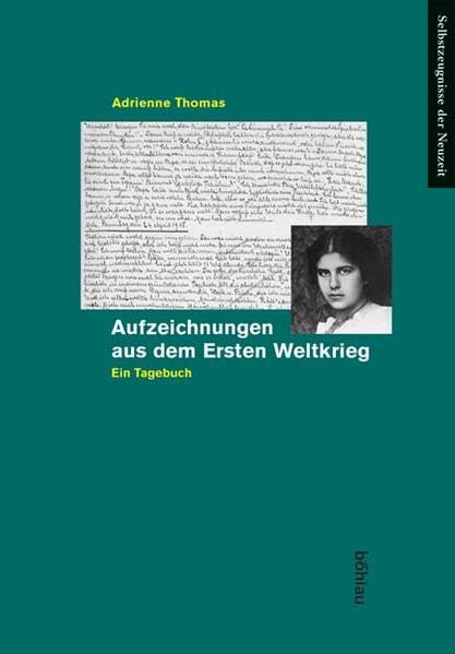 Aufzeichnungen aus dem Ersten Weltkrieg. Ein Tagebuch (Selbstzeugnisse der Neuzeit, Band 14) Essays & Short Stories
